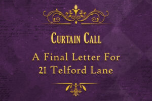Curtain Call: A Final Letter for 21 Telford Lane