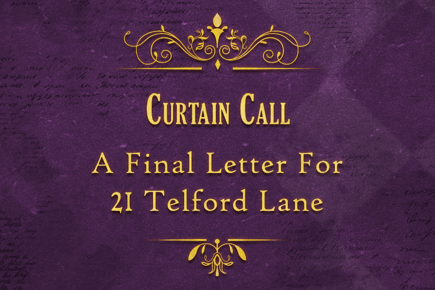 Curtain Call: A Final Letter for 21 Telford Lane